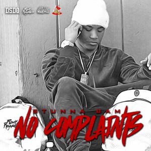 Listen to No Complaints (Explicit) song with lyrics from Stunna Bam