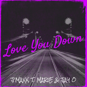 收聽J'Maxx的Love You Down (Explicit)歌詞歌曲