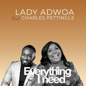 Listen to Everything I Need song with lyrics from Lady Adwoa