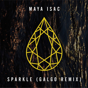 Listen to Sparkle (GALGO remix) song with lyrics from Maya Isac