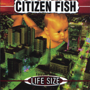 อัลบัม Life Size ศิลปิน Citizen Fish