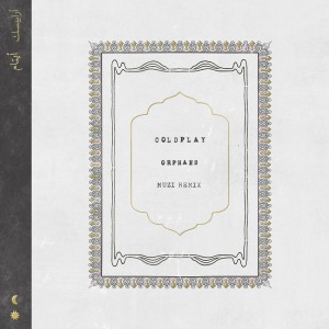 收聽Coldplay的Orphans (Muzi Remix)歌詞歌曲