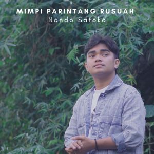Dengarkan Mimpi Parintang Rusuah lagu dari Nando Satoko dengan lirik
