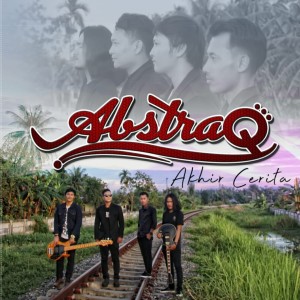 Dengarkan lagu Akhir Cerita nyanyian Abstraq dengan lirik