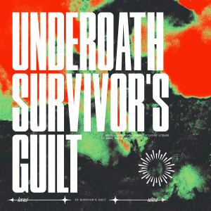 Underoath的專輯Survivor’s Guilt