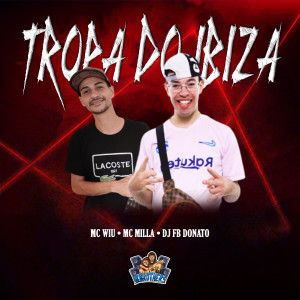DJ FB DONATO的專輯Tropa do Ibiza (Explicit)