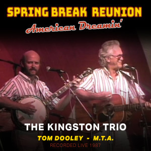 Album Spring Break Reunion: American Dreamin' (M.T.A., Tom Dooley) from Kingston Trio