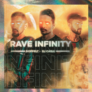 Dengarkan lagu Rave Infinity (Explicit) nyanyian DJ CARAI dengan lirik