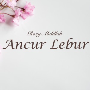 Album Ancur Lebur oleh Rozy Abdillah