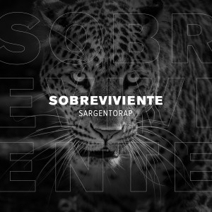 ดาวน์โหลดและฟังเพลง Sobreviviente (Explicit) พร้อมเนื้อเพลงจาก Sargentorap