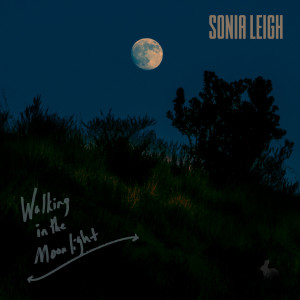 ดาวน์โหลดและฟังเพลง Walking in the Moonlight พร้อมเนื้อเพลงจาก Sonia Leigh