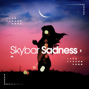 Album Sadness oleh Skybar