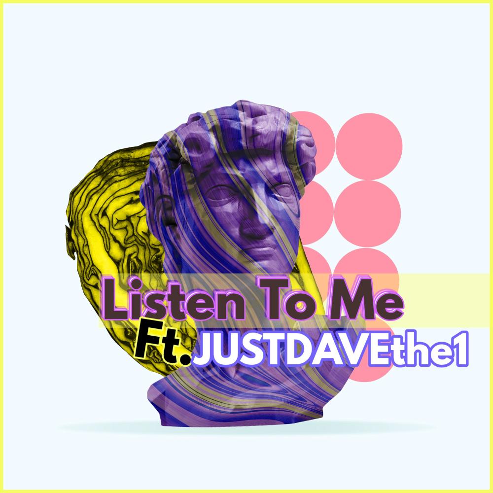 Listen To Me (feat. JUSTDAVEthe1)