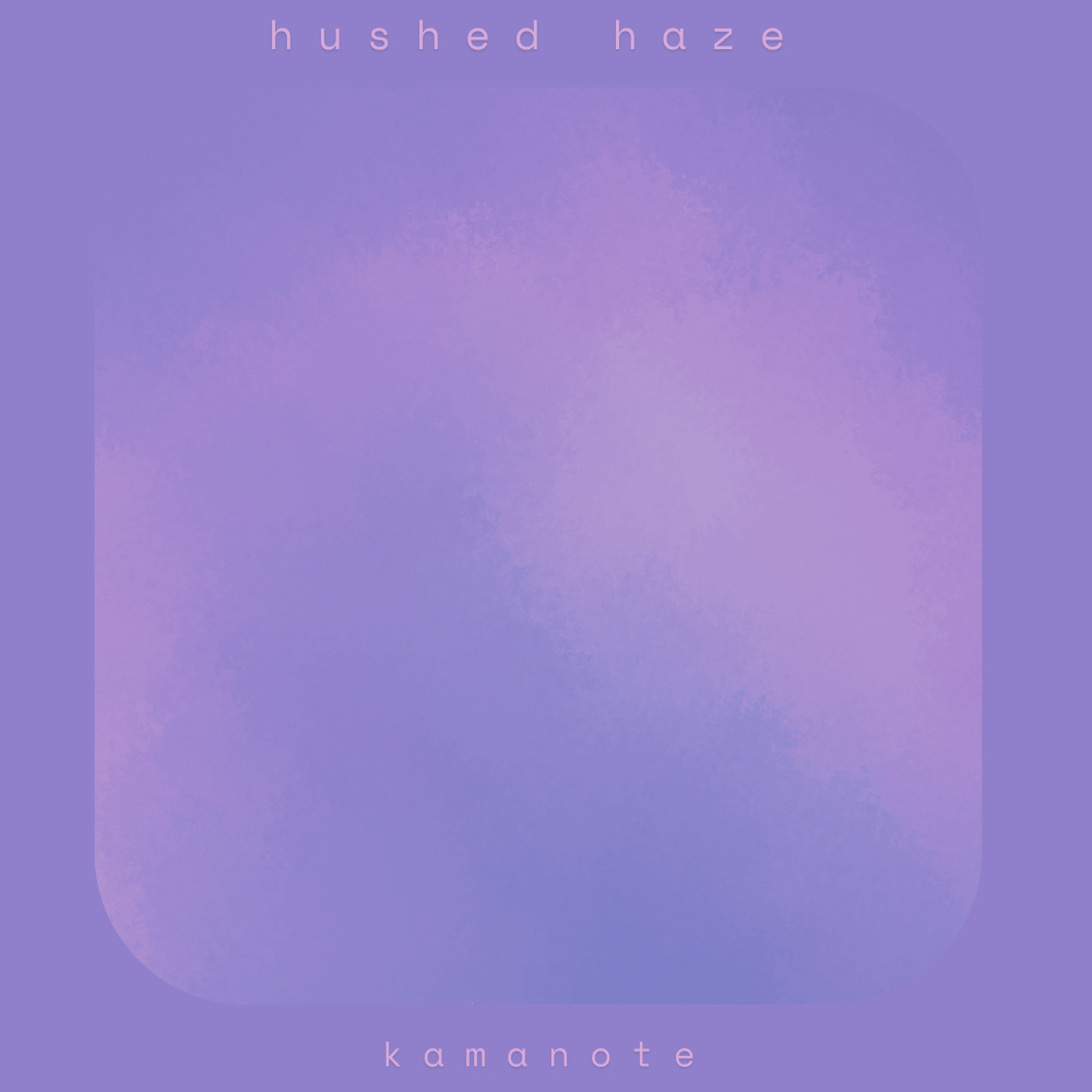 hushed haze