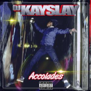 DJ Kay Slay的專輯Accolades (Explicit)