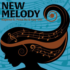 收聽Kapena的New Melody (feat. Kay-Oh!)歌詞歌曲