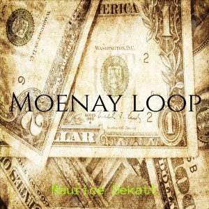 ดาวน์โหลดและฟังเพลง Moenay Loop พร้อมเนื้อเพลงจาก Maurice Dekatt