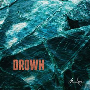 ดาวน์โหลดและฟังเพลง Drown พร้อมเนื้อเพลงจาก MINDSET