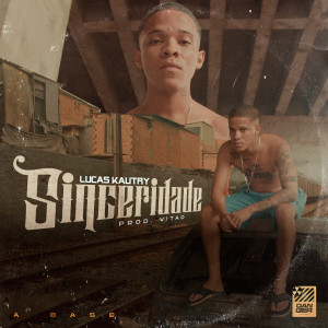 Listen to Sinceridade (Explicit) song with lyrics from Lucas Kautry