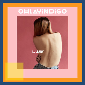 ดาวน์โหลดและฟังเพลง Lullaby พร้อมเนื้อเพลงจาก Ohlayindigo