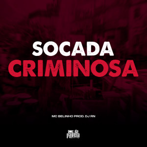 Listen to Socada Criminosa song with lyrics from Mc Belinho
