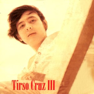 TIRSO CRUZ III的專輯Tirso Cruz III