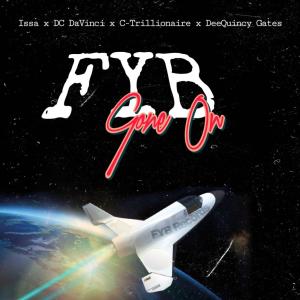 FYB的專輯Gone On (feat. Issa, DC DaVinci, C-Trillionaire & DeeQuincy Gates) [Explicit]