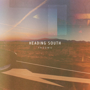 Listen to Heading South song with lyrics from Yasumu