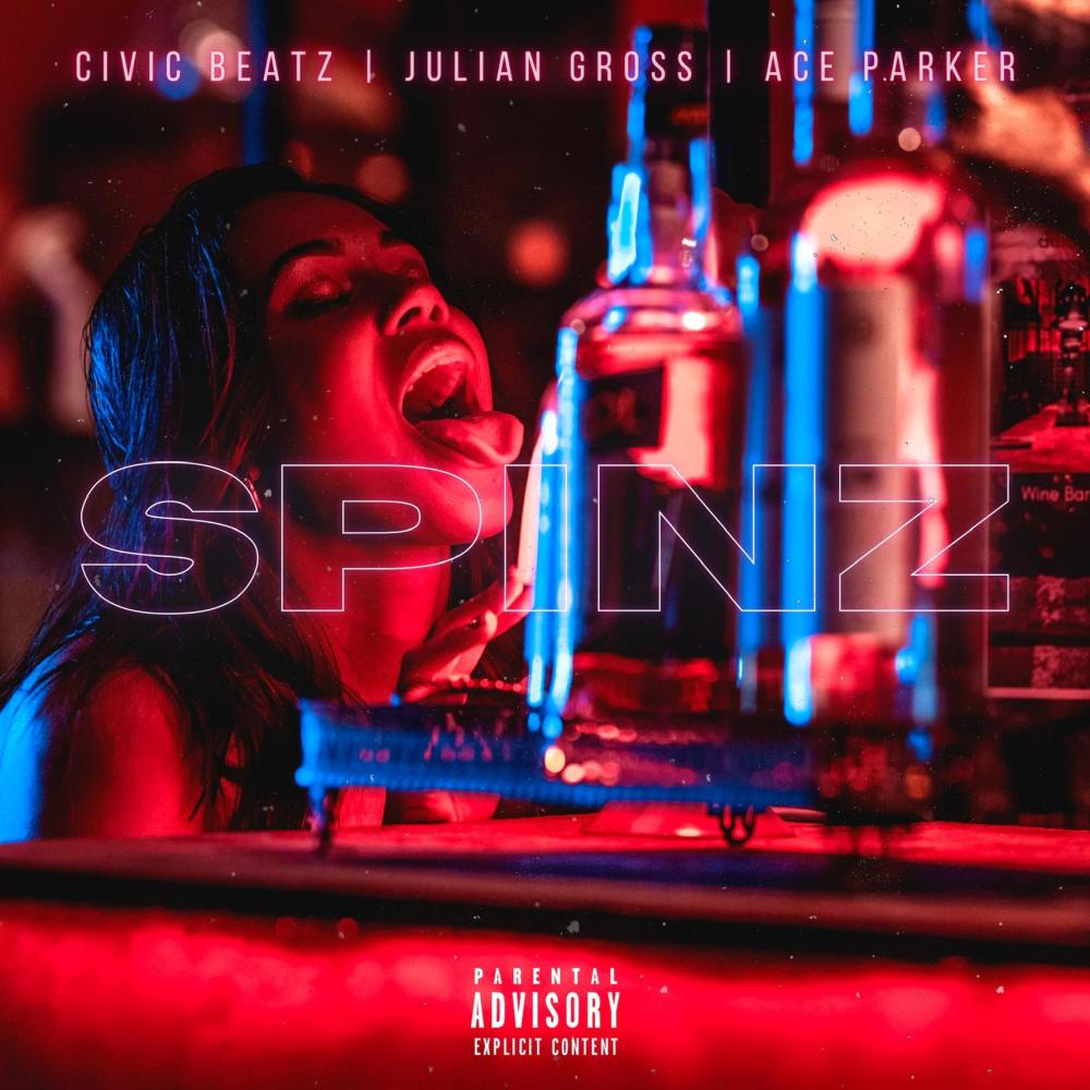 SPINZ (feat. Civic Beatz & Ace Parker) (Explicit)