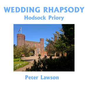 Peter Lawson的專輯Wedding Rhapsody (Hodsock Priory)