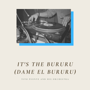 It's the Bururu (Dame El Bururu) (Explicit)