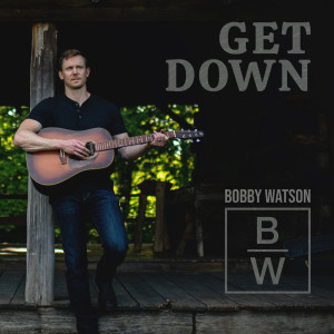 Listen to Get Down song with lyrics from Bobby Watson