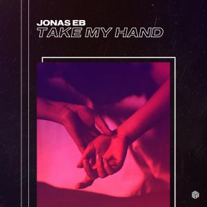 ดาวน์โหลดและฟังเพลง Take My Hand พร้อมเนื้อเพลงจาก Jonas Eb