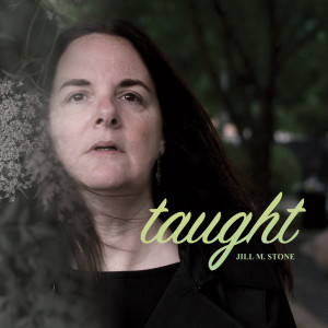 收聽Jill M. Stone的Taught歌詞歌曲
