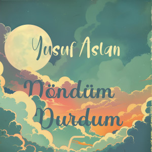 Listen to Döndüm Durdum song with lyrics from Yusuf Aslan