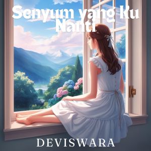 Deviswara的专辑Senyum yang Ku Nanti