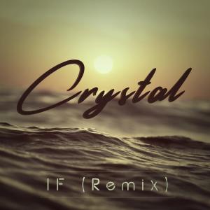 Listen to If song with lyrics from Crystal