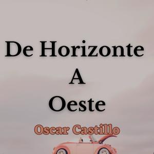 Oscar Castillo的專輯De Horizontre A Oeste (Explicit)