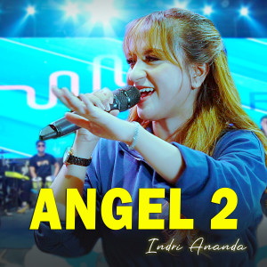 Listen to ANGEL 2 song with lyrics from Indri Ananda
