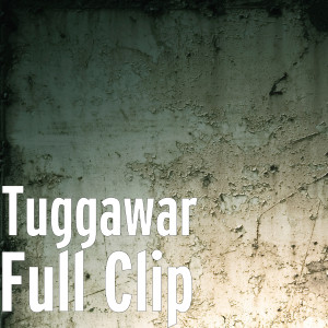 Listen to Full Clip (Explicit) song with lyrics from Tuggawar