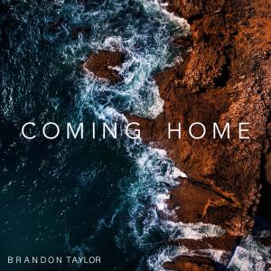 Listen to Coming Home song with lyrics from Brandon Taylor