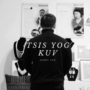 Listen to Tsis Yog Kuv song with lyrics from Jerry Lee