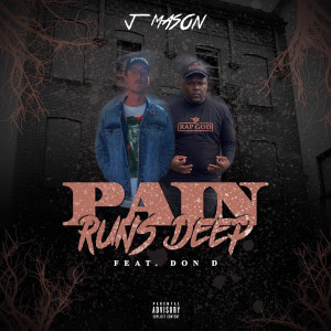J Mason的专辑Pain Runs Deep (Explicit)