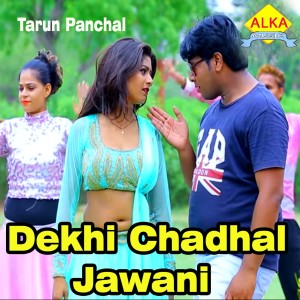 Listen to Dekhi Chadhal Jawani song with lyrics from Krishan Dundwa