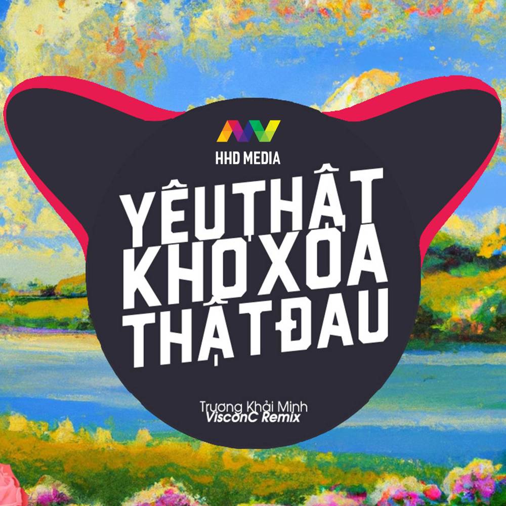 Yêu Thật Khó Xóa Thật Đau (VisconC Remix)
