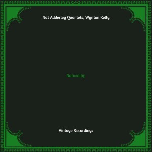 Nat Adderley Quartets的专辑Naturally! (Hq remastered)