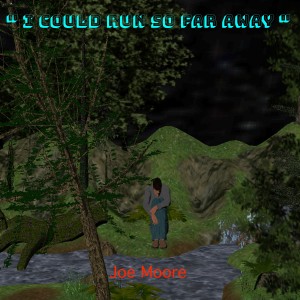 收聽Joe Moore的"I Could Run so Far Away"歌詞歌曲
