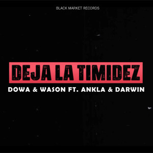 收聽DOWA的Deja La Timidez (Explicit)歌詞歌曲