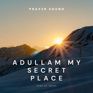 Album Adullam My Secret Place (Prayer Sound) from Emino