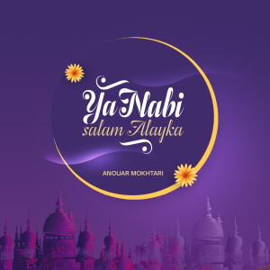 Dengarkan Ya Nabi lagu dari Anouar Mokhtari dengan lirik